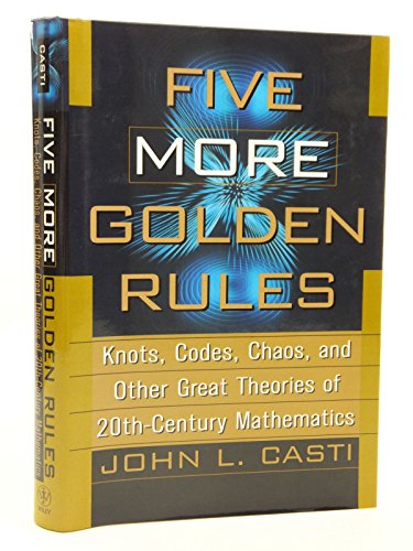 9780471322337: Five More Golden Rules: Knots, Codes, Choas and Other Great Theories of 20th-century Mathematics