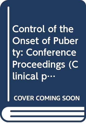 9780471322658: Control of the Onset of Puberty: Conference Proceedings (Clinical pediatrics, maternal & child health)