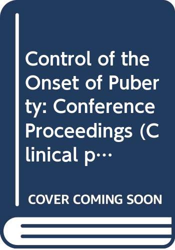 Stock image for Control of the onset of puberty (Clinical pediatrics, maternal, and child health) for sale by Wonder Book