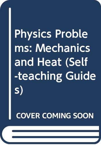 Physics Problems: Mechanics and Heat (Self-Teaching Guides) (9780471324126) by Gray, Robert L.