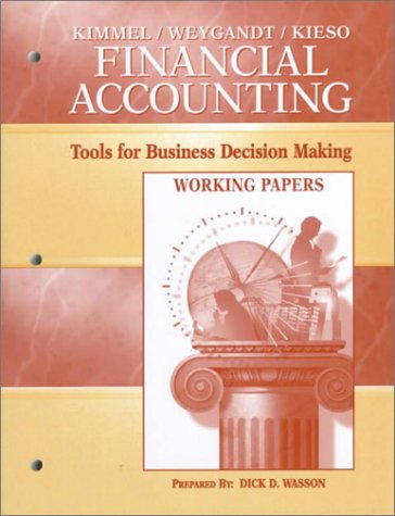 Financial Accounting, Working Papers: Tools for Business Decision Making (9780471324409) by Kimmel, Paul D.; Weygandt, Jerry J.; Kieso, Donald E.