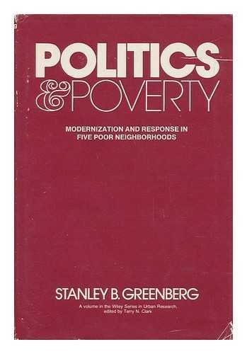 Politics and Poverty (Urban Research) (9780471324850) by Stanley B Greenberg