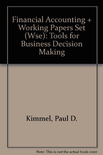 Financial Accounting, Textbook and Working Papers: Tools for Business Decision Making (9780471325550) by Kimmel, Paul D.; Weygandt, Jerry J.; Kieso, Donald E.