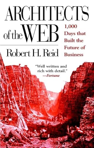 9780471325734: Architects of the Web: 1,000 Days That Built the Future of Business: The 1000 Days That Built the Futures of Business