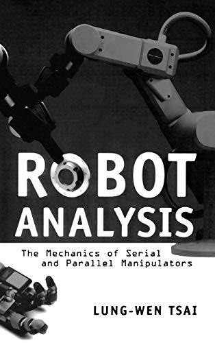 9780471325932: Robot Analysis: The Mechanics of Serial and Parallel Manipulators