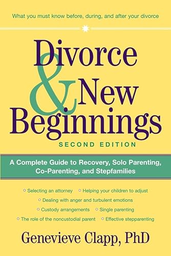 9780471326489: Divorce and New Beginnings: A Complete Guide to Recovery, Solo Parenting, Co–Parenting, and Stepfamilies