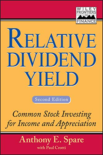 Imagen de archivo de Relative Dividend Yield: Common Stock Investing for Income and Appreciation, 2nd Edition a la venta por Bill's Books