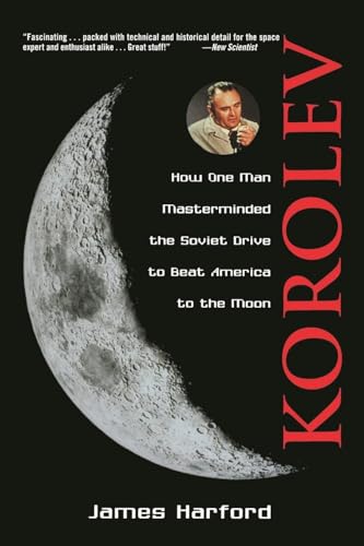 9780471327219: Korolev: How One Man Masterminded the Soviet Drive to Beat America to the Moon [Lingua inglese]