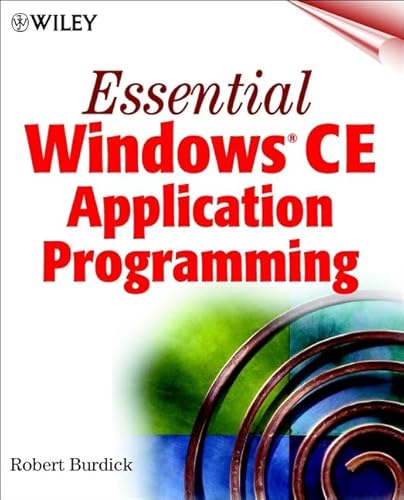 Essential Windows(r) CE Application Programming (9780471327479) by Burdick, Robert