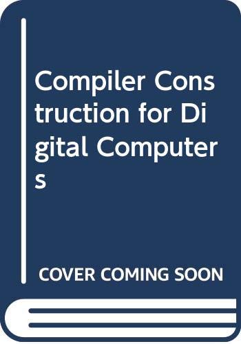 Imagen de archivo de GRIES: COMPILER CONSTRUCTION FOR DIGITAL ?COMPUTER S? a la venta por WorldofBooks