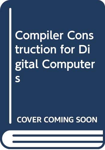 Stock image for Compiler Construction for Digital Computers for sale by Book Deals