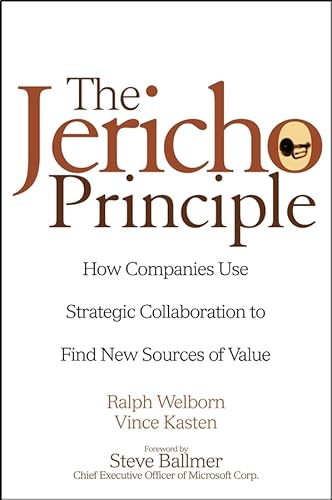 Stock image for The Jericho Principle : How Companies Use Strategic Collaboration to Find New Sources of Value for sale by Better World Books