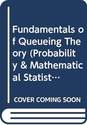 Beispielbild für Fundamentals of Queueing Theory (Wiley Series in Probability & Mathematic) zum Verkauf von Discover Books