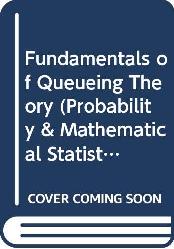 Imagen de archivo de Fundamentals of Queueing Theory (Probability & Mathematical Statistics) a la venta por BookHolders