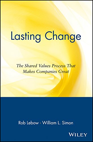 Beispielbild fr Lasting Change: The Shared Values Process That Makes Companies Great: The Shared Values Process that Makes Companies Great zum Verkauf von WorldofBooks