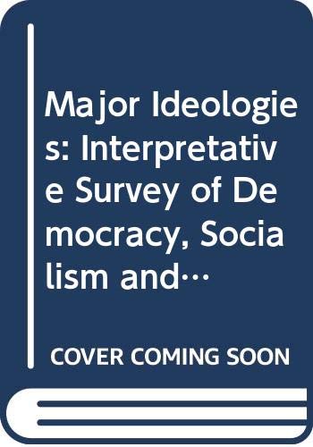Beispielbild fr Major Ideologies: An Interpretative Survey of Democracy, Socialism, and Nationalism zum Verkauf von Olmstead Books