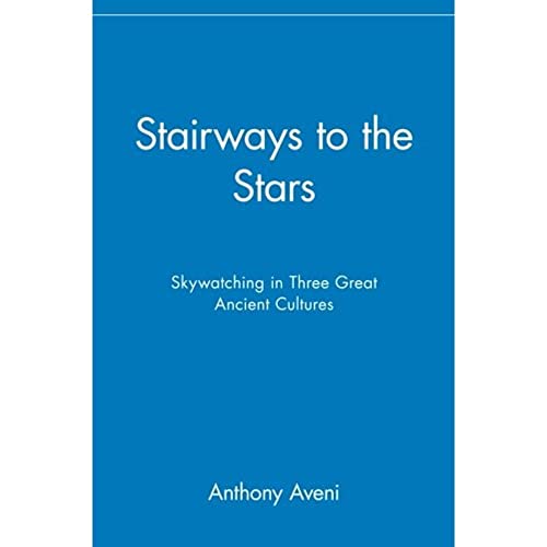 Beispielbild fr Stairways to the Stars : Skywatching in Three Great Ancient Cultures zum Verkauf von Better World Books