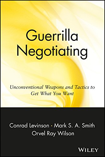 Stock image for Guerrilla Negotiating: Unconventional Weapons and Tactics to Get What You Want (Guerrilla Marketing Series) for sale by Your Online Bookstore