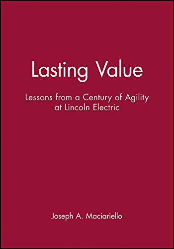 9780471330257: Lasting Value: Lessons from a Century of Agility at Lincoln Electric