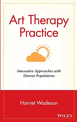 Stock image for Art Therapy Practice : Innovative Approaches with Diverse Populations for sale by Better World Books