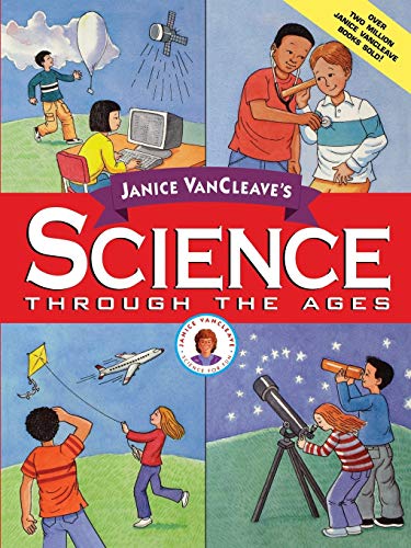 Stock image for Janice VanCleave's Science Through the Ages (Janice Vancleave Science for Every Kid Series) for sale by medimops