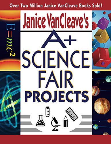 Stock image for Janice VanCleave's A+ Science Fair Projects (JANICE VAN CLEAVE'S A+ PROJECTS IN) for sale by medimops