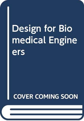 Design for Biomedical Engineers (9780471331711) by Webster, John G.; PallÃ¡s-Areny, RamÃ³n