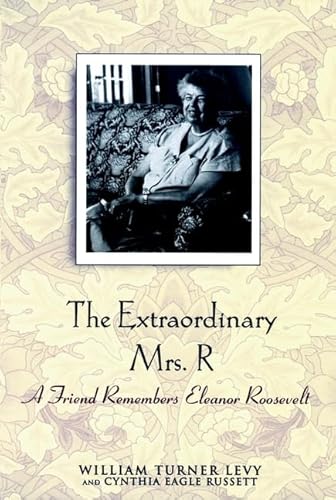 Beispielbild fr The Extraordinary Mrs. R: A Friend Remembers Eleanor Roosevelt zum Verkauf von WorldofBooks