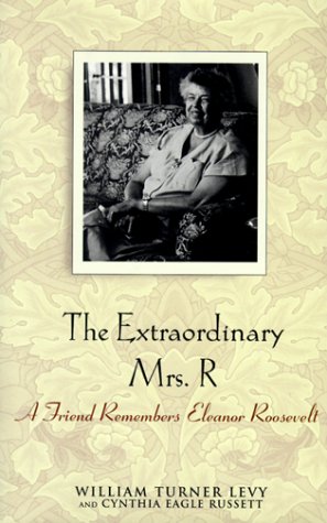 Stock image for The Extraordinary Mrs. R: A Friend Remembers Eleanor Roosevelt for sale by WorldofBooks