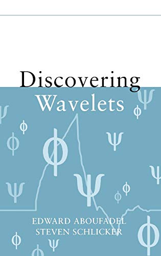 Discovering Wavelets (9780471331933) by Aboufadel, Edward; Schlicker, Steven