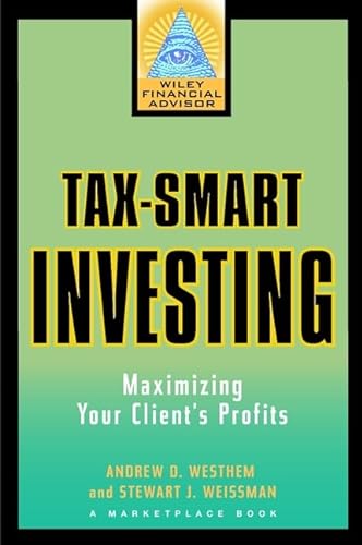 9780471332619: Tax-Smart Investing: Maximizing Your Client's Profits (A Marketplace Book)