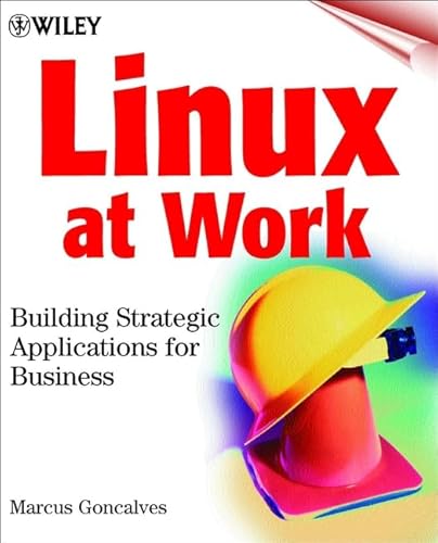 Imagen de archivo de Linux at Work: Building Strategic Applications for Business a la venta por HPB-Red