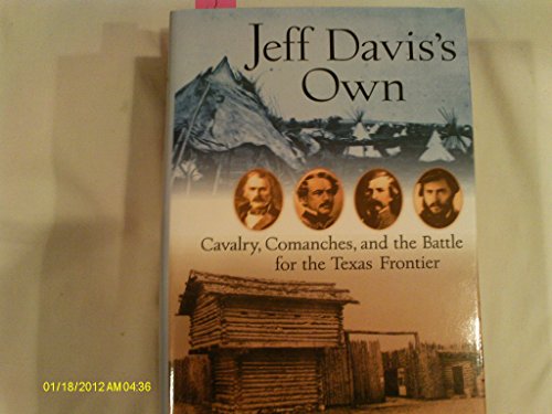 9780471333647: Jeff Davis's Own: Cavalry, Comanches, and the Battle for the Texas Frontier