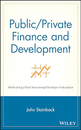 Imagen de archivo de Public / Private Finance and Development: Methodology / Deal Structuring / Developer Solicitation a la venta por SecondSale