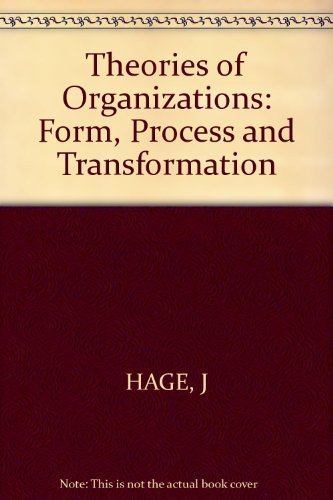9780471338598: Hage ∗theories∗ Of Organizations – Form Process And Transformation