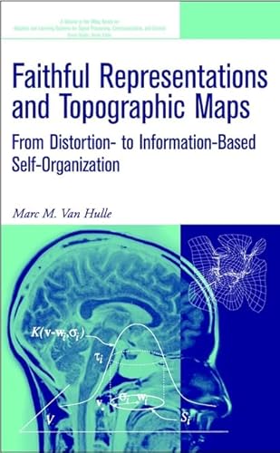 Stock image for Faithful Representations and Topographic Maps: From Distortion? to Information?Based Self?Organization (Adaptive and Cognitive Dynamic Systems: Signal Processing, Learning, Communications and Control) for sale by Reuseabook