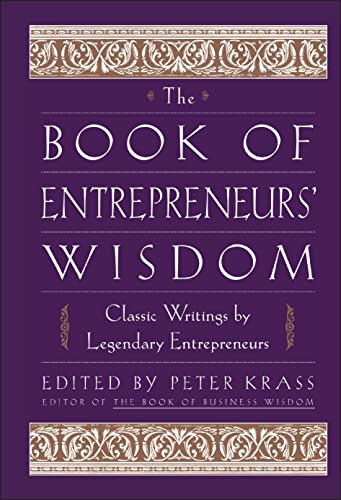 Beispielbild fr The Book of Entrepreneurs' Wisdom : Classic Writings by Legendary Entrepreneurs zum Verkauf von Better World Books