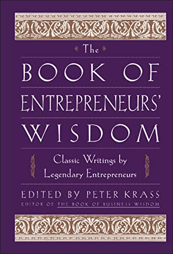 Stock image for The Book of Entrepreneurs' Wisdom: Classic Writings by Legendary Entrepreneurs for sale by Your Online Bookstore