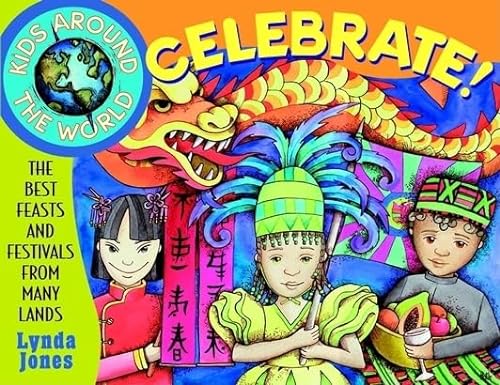 Beispielbild fr Kids Around the World Celebrate!: The Best Feasts and Festivals from Many Lands zum Verkauf von Your Online Bookstore