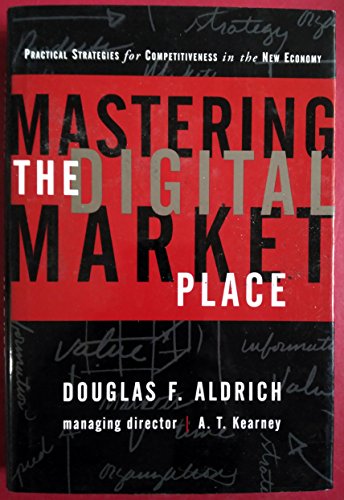 Beispielbild fr Mastering the Digital Marketplace: Practical Strategies for Competitiveness in the New Economy zum Verkauf von Wonder Book