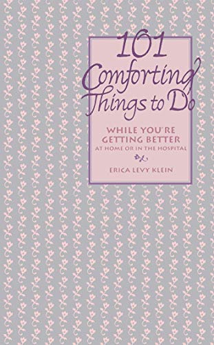Stock image for 101 Comforting Things to Do : While You're Getting Better at Home or in the Hospital for sale by Better World Books