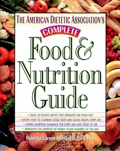 Beispielbild fr The American Dietetic Association's Complete Food and Nutrition Guide zum Verkauf von ThriftBooks-Atlanta