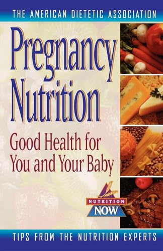 9780471346975: Pregnancy Nutrition: Good Health for You and Your Baby (The Nutrition Now Series, 7)