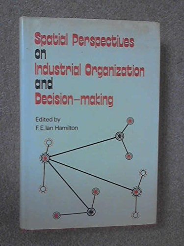 Beispielbild fr Spatial Perspectives on Industrial Organization and Decision-making zum Verkauf von Krokodile Books