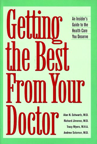 Imagen de archivo de Getting the Best From Your Doctor: An Insider's Guide to the Health Care You Deserve a la venta por SecondSale