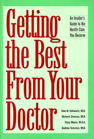 Stock image for Getting the Best From Your Doctor: An Insider's Guide to the Health Care You Deserve for sale by SecondSale