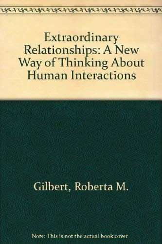 Imagen de archivo de Extraordinary Relationships: A New Way of Thinking about Human Interactions a la venta por ThriftBooks-Dallas