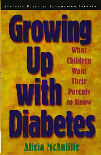 Stock image for Growing Up with Diabetes: What Children Want Their Parents to Know for sale by WorldofBooks