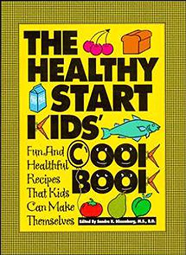 9780471347330: Healthy Start Kids' Cookbook: Fun and Healthful Recipes That Kids Can Make Themselves