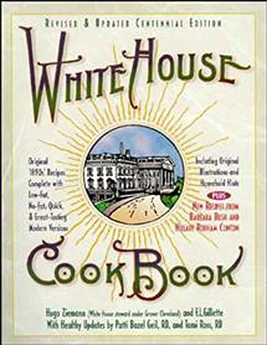 Imagen de archivo de White House Cookbook Revised and Updated Centennial Edition : Original 1890's Recipes Complete with Low-Fat, No-Fat, Quick and Great-Tasting Modern Versions, a la venta por Better World Books: West